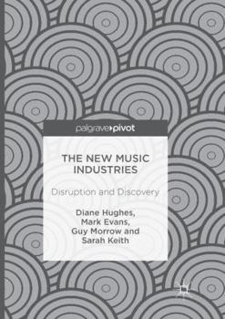 Paperback The New Music Industries: Disruption and Discovery Book