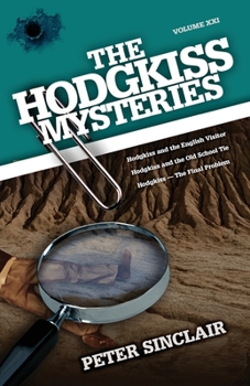 Paperback The Hodgkiss Mysteries: Hodgkiss and the English Visitor and Other Stories Book
