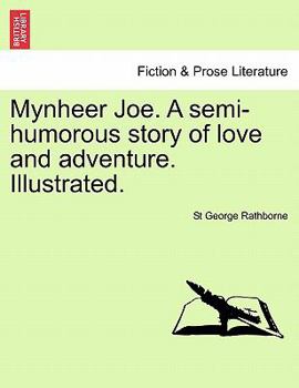 Paperback Mynheer Joe. a Semi-Humorous Story of Love and Adventure. Illustrated. Book