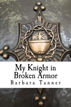 Paperback My Knight in Broken Armor Book