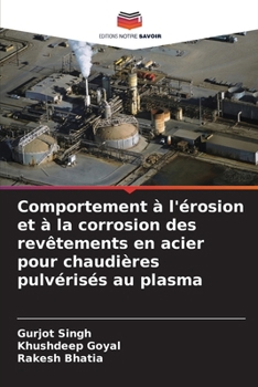 Paperback Comportement à l'érosion et à la corrosion des revêtements en acier pour chaudières pulvérisés au plasma [French] Book