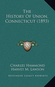 Paperback The History Of Union, Connecticut (1893) Book