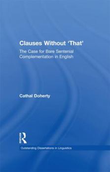 Paperback Clauses Without 'That': The Case for Bare Sentential Complementation in English Book