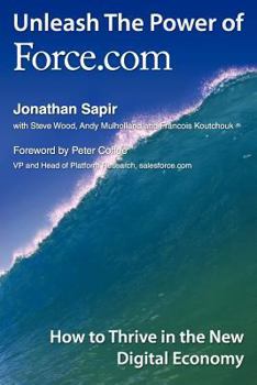 Paperback Unleash the Power of Force.com: How to Thrive in the New Digital Economy Book