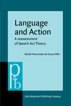 Paperback Language and Action: A Reassessment of Speech ACT Theory Book