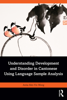 Paperback Understanding Development and Disorder in Cantonese Using Language Sample Analysis Book