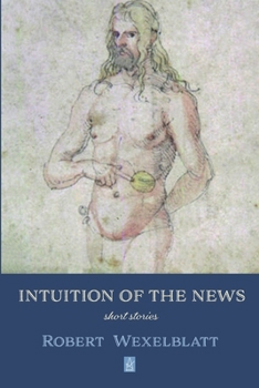 Paperback Intuition of the News: Short Stories Book