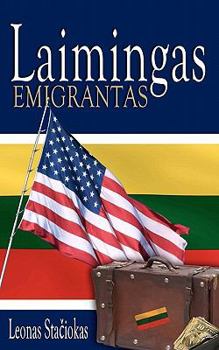 Paperback Laimingas Emigrantas [Lithuanian] Book