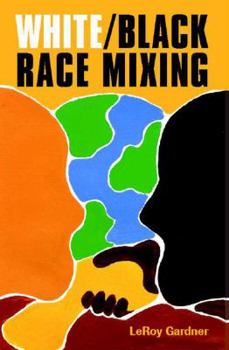 Paperback White/Black Race Mixing: An Essay on the Stereotypes and Realities of Interracial Marriage Book