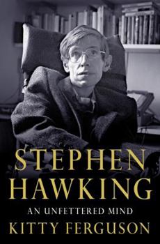 Hardcover Stephen Hawking: An Unfettered Mind: An Unfettered Mind Book
