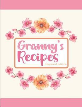 Paperback Granny's Recipes Dogwood Edition Book