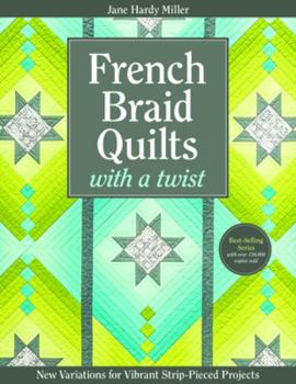 Paperback French Braid Quilts with a Twist: New Variations for Vibrant Strip-Pieced Projects Book