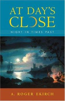 Hardcover At Day's Close: Night in Times Past Book
