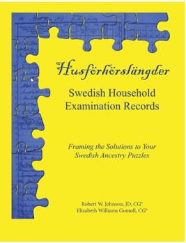 Paperback Husförhörslängder, Swedish Household Examination Records: Framing the Solutions to Your Swedish Ancestry Puzzles Book