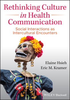 Paperback Rethinking Culture in Health Communication: Social Interactions as Intercultural Encounters Book