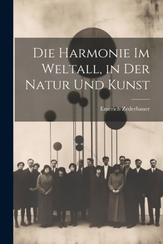 Paperback Die Harmonie Im Weltall, in Der Natur Und Kunst [German] Book