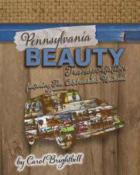 Pennsylvania Beauty - Transportation: Featuring Old Cars, Trains, Planes and More!