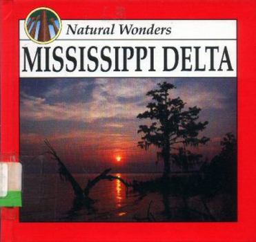 Library Binding Mississippi Delta (Natural Wonders) Book