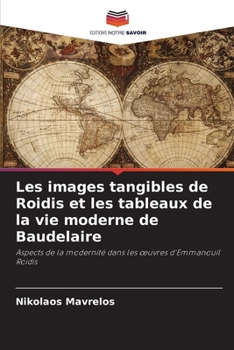 Paperback Les images tangibles de Roidis et les tableaux de la vie moderne de Baudelaire [French] Book