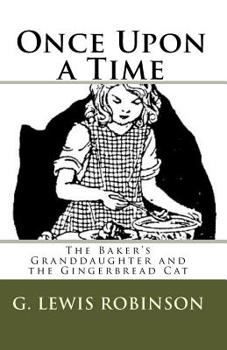 Paperback Once Upon a Time: The Baker's Granddaughter and the Gingerbread Cat Book