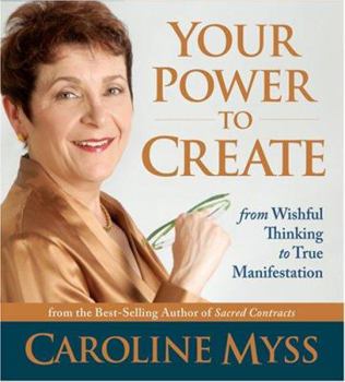 Audio CD Your Power to Create: From Wishful Thinking to True Manifestation Book