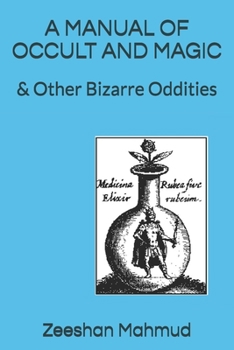 Paperback A Manual of Occult and Magic: & Other Bizarre Oddities Book