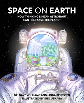 Hardcover Space on Earth: How Thinking Like an Astronaut Can Help Save the Planet Book