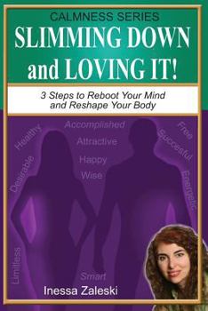 Paperback Slimming Down and Loving It!: 3 Steps to Reboot Your Mind and Reshape Your Body Book