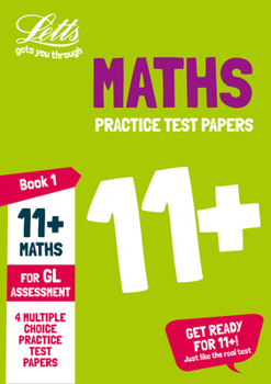 Paperback Letts 11+ Success -- 11+ Maths Practice Test Papers - Multiple-Choice: For the Gl Assessment Tests Book