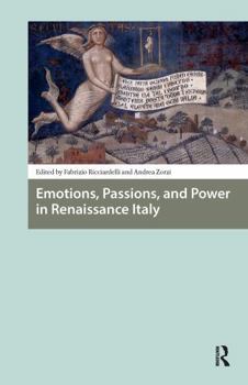 Paperback Emotions, Passions, and Power in Renaissance Italy Book