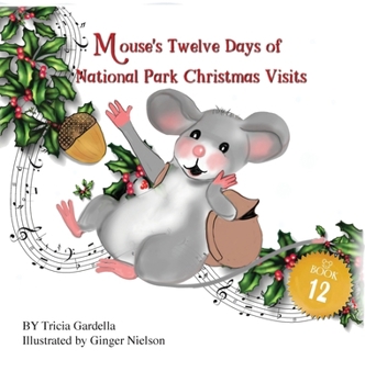 Mouse'e Twelve Days of National Park Christmas Visits