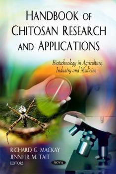 Hardcover Handbook of Chitosan Research and Applications (Biotechnology in Agriculture Industry and Medicine) Book