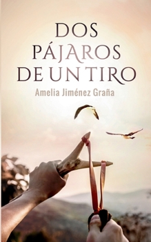 Paperback Dos pájaros de un tiro: Relatos de un pasado imperfecto [Spanish] Book