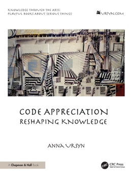 Hardcover Code Appreciation: Reshaping Knowledge Book