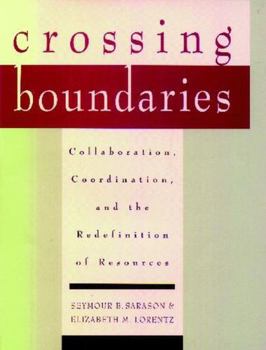 Hardcover Crossing Boundaries: Collaboration, Coordination, and the Redefinition of Resources Book