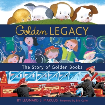 Hardcover Golden Legacy: The Story of Golden Books Book