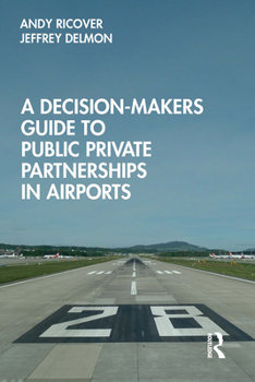 Paperback A Decision-Makers Guide to Public Private Partnerships in Airports Book