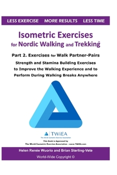 Paperback Isometric Exercises for Nordic Walking and Trekking: Part 2. Exercises for Walk Partner-Pairs - Strength and Stamina Building Exercises to Improve the Book