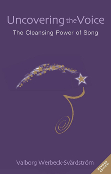 Paperback Uncovering the Voice: The Cleansing Power of Song Book