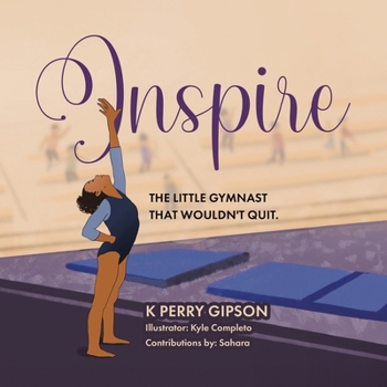 Paperback Inspire: The Little Gymnast That Wouldn't Quit. Book