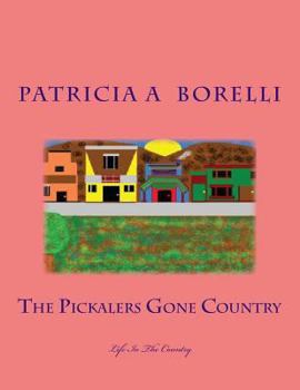 Paperback The Pickalers Gone Country: Life In The Country Book