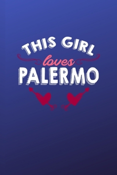 Paperback This girl loves Palermo: 6x9 - 120 pages - dot grid - notebook - hometown - favorite city - Italy Book