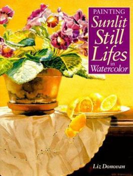 Hardcover Painting Sunlit Still Lifes in Watercolor Book