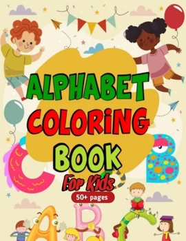 Alphabet coloring book for kids: Educative coloring book for kids