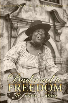 Paperback Backroad To Freedom: Ms. Cora Story Book