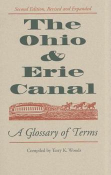 Paperback The Ohio & Erie Canal: A Glossary of Terms, Revised and Expanded Book
