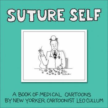Paperback Suture Self: A Book of Medical Cartoons by New Yorker Cartoonist Leo Cullum Book