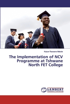 Paperback The Implementation of NCV Programme at Tshwane North FET College Book