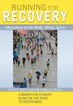 Hardcover Running for Recovery: Marathons of the Body, Mind, Spirit Book
