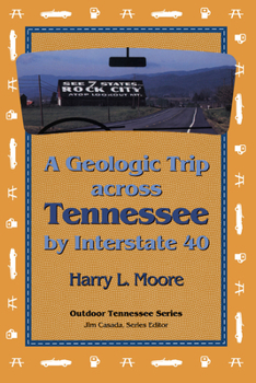 Paperback A Geologic Trip Across Tennessee by Interstate 40: Interstate 40 Book